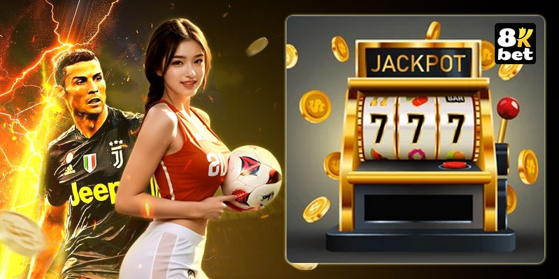 Chỉ cách tham gia để chinh phục Jackpot tại 8Kbet