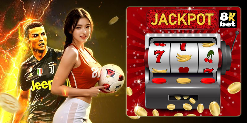 Chỉ bạn các phương pháp chinh phục Jackpot tại 8Kbet