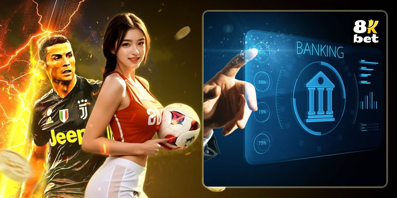 8Kbet hỗ trợ liên kết ngân hàng với hơn 20 thương hiệu