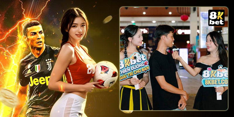 2 điểm sáng trong trải nghiệm người dùng 8Kbet